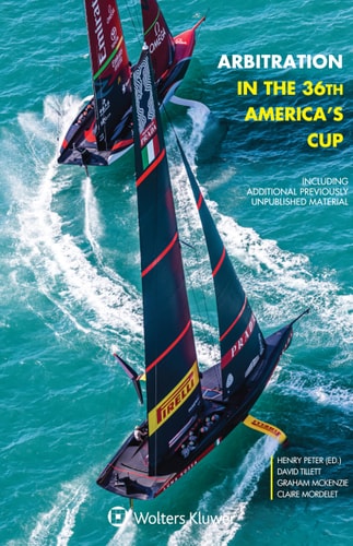 Arbitration in the 36th America's Cup Including Additional Previously Unpublished Material