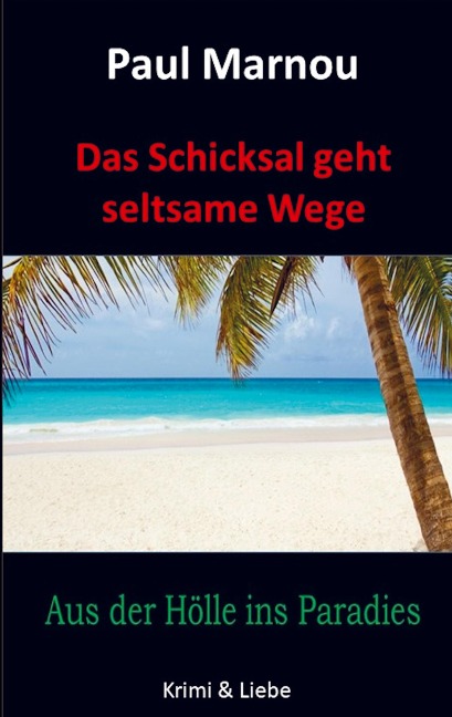 Das Schicksal geht seltsame Wege: Aus der Hölle ins Paradies