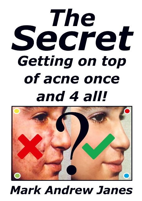 The Secret: Getting on top of acne once and 4 all!