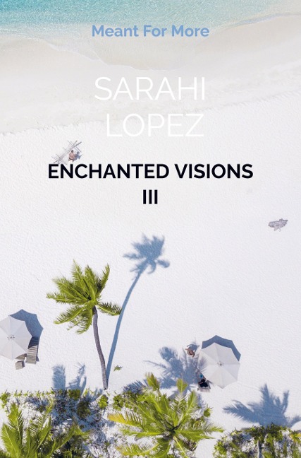 Enchanted Visions III: Meant For More
