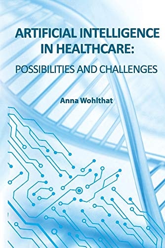 Artificial Intelligence in Healthcare Possibilities and Challenges