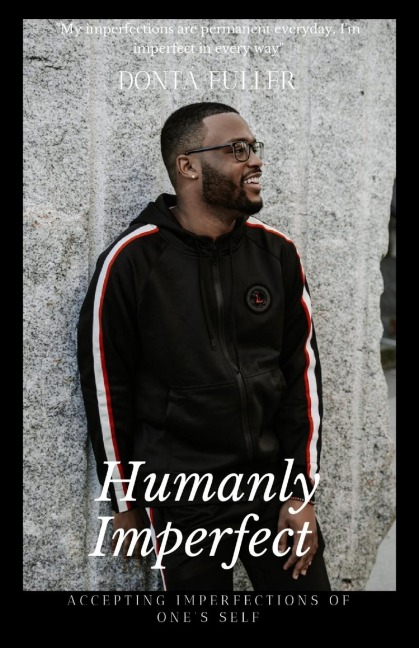 Humanly Imperfect: Accepting Imperfections of Ones Self