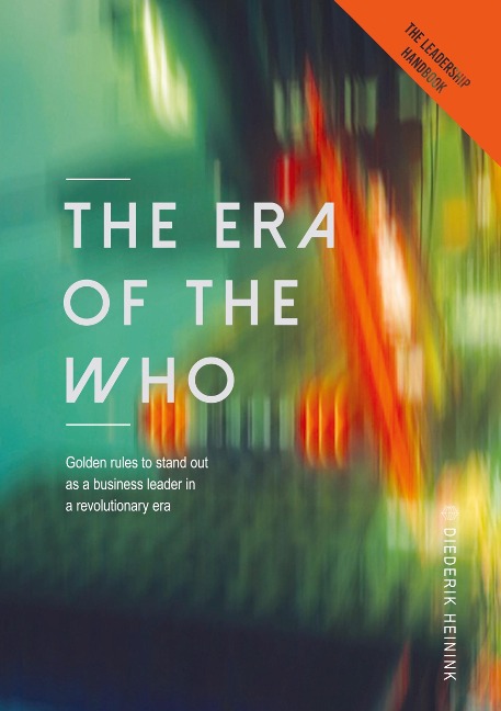 The Era of the Who: Golden rules to stand out as a business leader in a revolutionary era