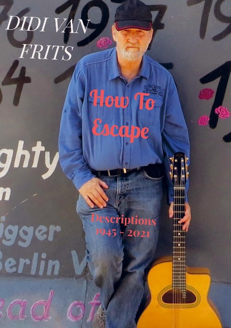 How To Escape: 1945 - 2021