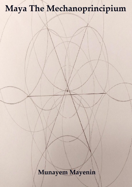 Maya The Mechanoprincipium