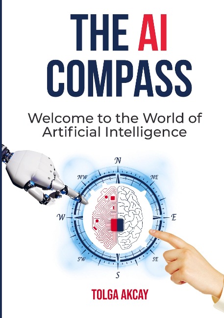THE AI COMPASS: Welcome to the World of Artificial Intelligence