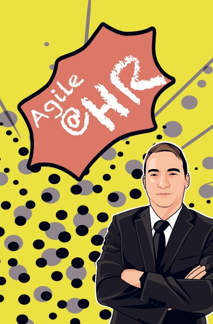 Agile @ HR: Implementation of agile methods and frameworks in Human Resources