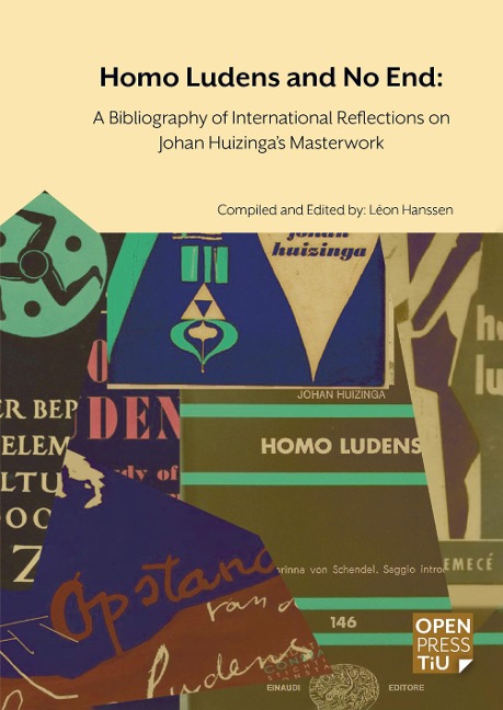 Homo Ludens and No End: A Bibliography of International Reflections on Johan Huizingas Masterwork