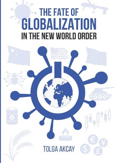 THE FATE OF GLOBALIZATION: IN THE NEW WORLD ORDER