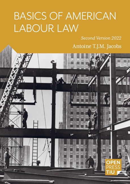 Basics of American Labour Law: A Brief Description of the Labour Law of the United States of America for the Purpose of Comparative Labour Law (Second version 2022)