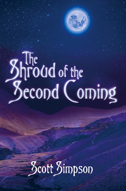 The Shroud of the Second Coming - Second Edition: Second Edition