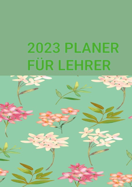 PLANER FÜR LEHRER:  JANUAR-DEZEMBER 2023: Schulplaner für die Unterrichtsvorbereitung Planer ideal als Lehrer Geschenk für Lehrerinnen und Lehrer