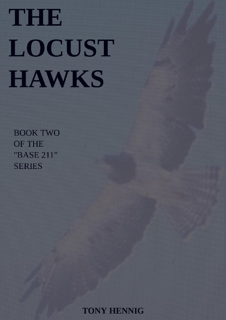 The Locust Hawks: Book Two Of The Base 211 Series