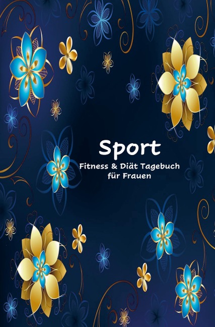 Sport, Fitness & Diät Tagebuch für Frauen - Die 90 Tage Diät Challenge: Weight Loss Journal
