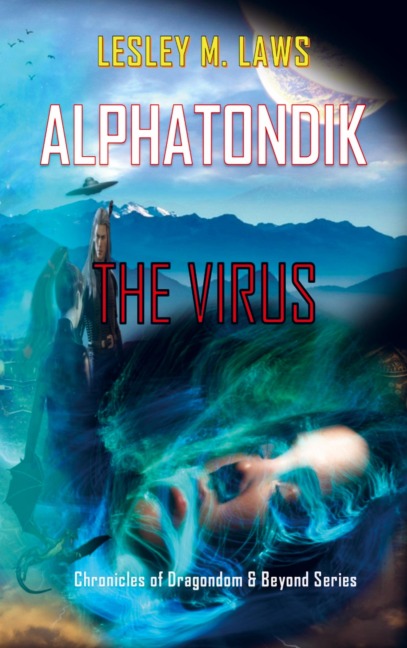 ALPHATONDIK - THE VIRUS: Chronicles of Dragondom & Beyond Series