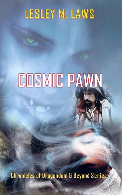 Cosmic Pawn: Chronicles of Dragondom & Beyond Series