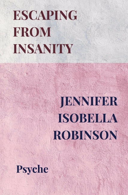 Escaping from Insanity: Psyche