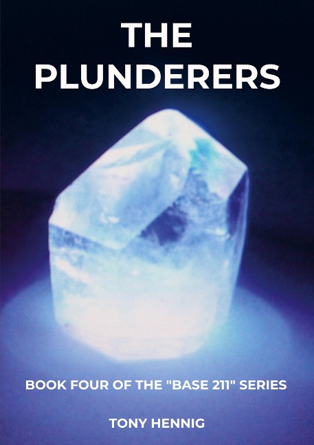 The Plunderers: Book four of the Base 211 series
