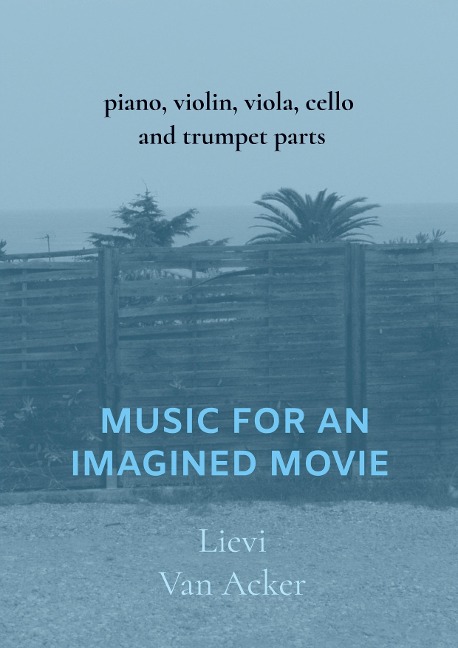 Music for an imagined movie: piano, violin, viola, cello and trumpet parts