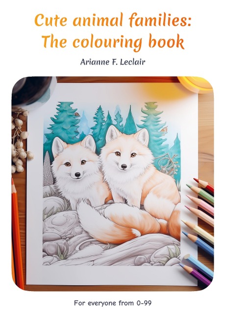 Cute Animal Families: The Colouring Book