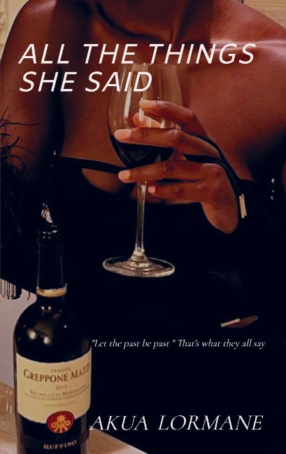All the things she said: Let the past be past  Thats what they all say
