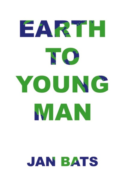 Earth to Young Man