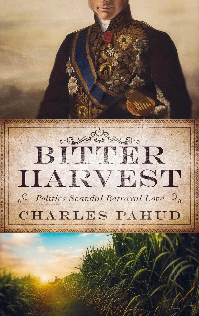 Bitter Harvest: Politics Scandal Betrayal Love