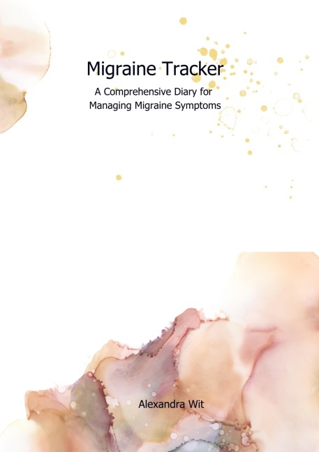 Migraine Tracker: A Comprehensive Diary for  Managing Migraine Symptoms
