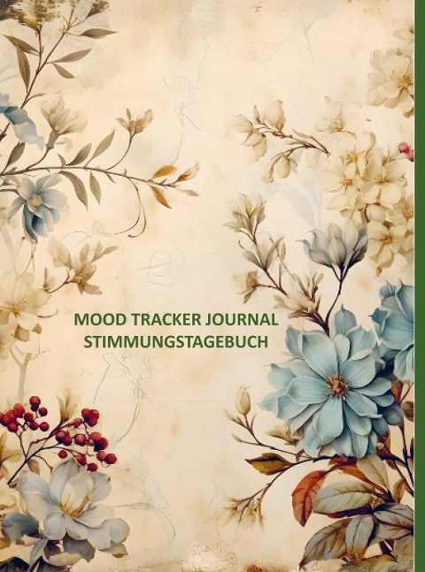 Mood Tracker Journal :Stimmungstagebuch: ental Health Diary mit täglich geführten Förderung und Selbstreflexion für den Kampf gegen Depressionen, negative Emotionen, . Teenager, Erwachsenen