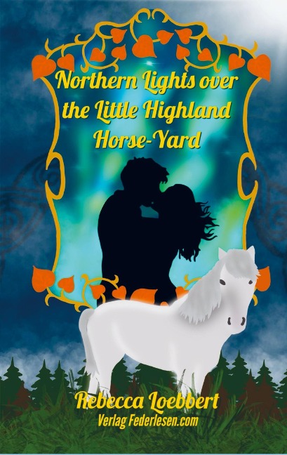 Northern Lights over the  Little Highland Horse-Yard: Book 3: Amelia and Freddies Story