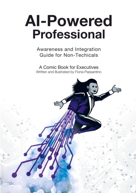 AI-Powered Professional: Awareness and Integration Guide for Non-Technicals