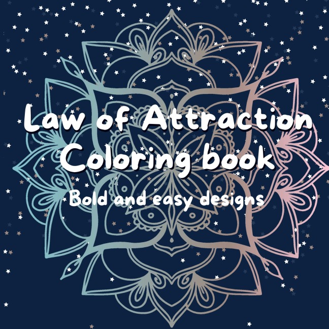 Law of Attraction coloring book: Relaxing and fun coloring book