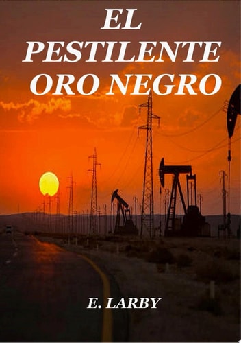 El Pestilente Oro Negro