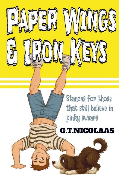 Paper Wings and iron keys: Stanzas for those that still believe in pinky swears