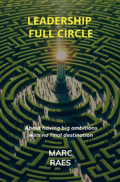 Leadership full Circle: About having big ambitions and no final destination