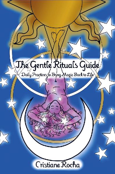 The Gentle Rituals Guide: Daily Practices to Bring Magic Back to Life
