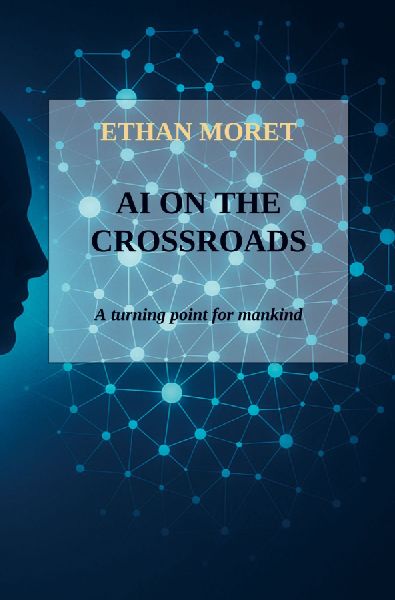 AI on the crossroads: A turning point for mankind