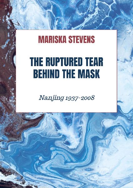 The Ruptured Tear Behind the Mask: Nanjing 1937-2008