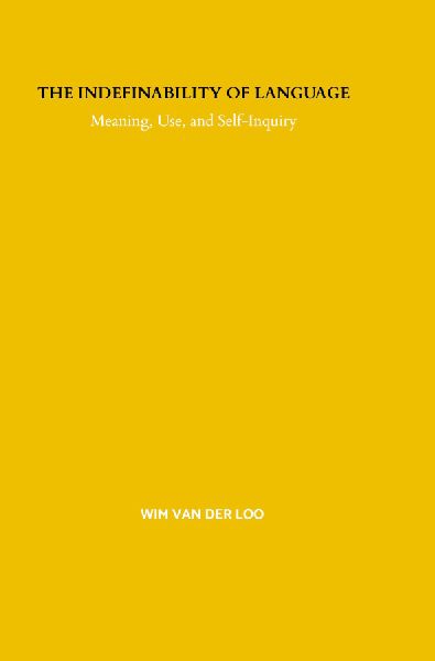 The Indefinability of Language: Meaning, Use, and Self-Inquiry
