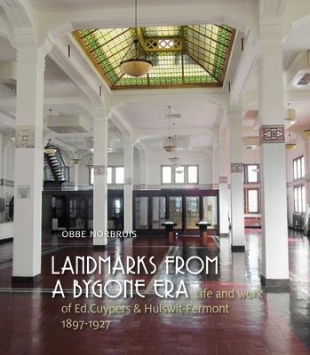 Landmarks from a Bygone Era: Life and Work of Ed. Cuypers and Hulswit-Fermont, 1897-1927