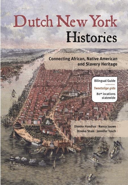 Dutch New York Histories: Connecting African, Native American and Slavery Heritage