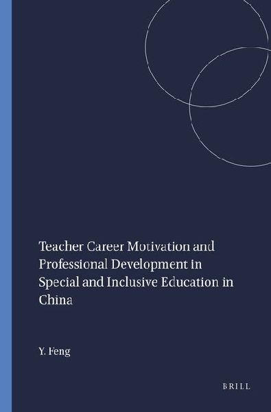 Teacher Career Motivation and Professional Development in Special and Inclusive Education in China