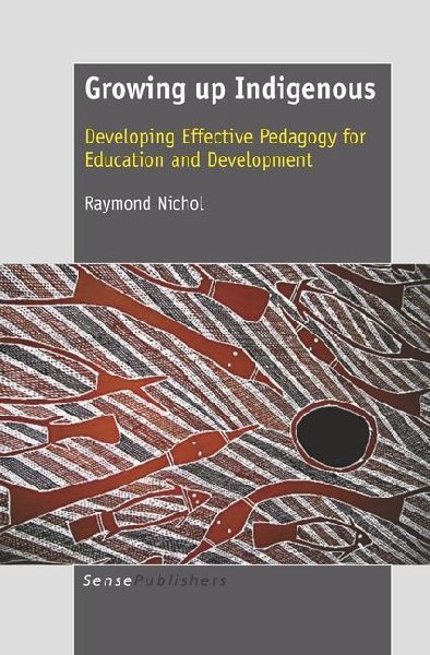 Growing Up Indigenous: Developing Effective Pedagogy for Education and Development
