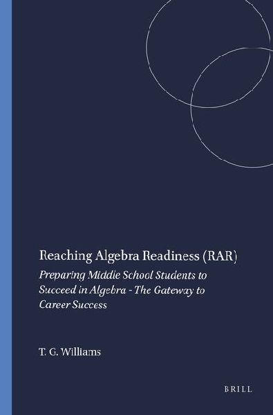 Reaching Algebra Readiness (Rar): Preparing Middle School Students to Succeed in Algebra - The Gateway to Career Success