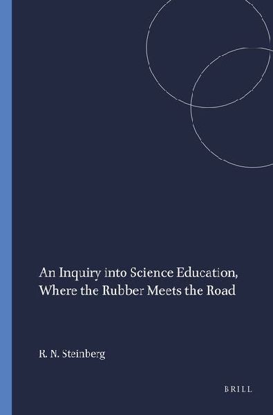 An Inquiry Into Science Education, Where the Rubber Meets the Road