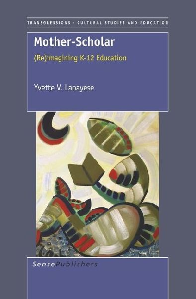 Mother-Scholar: (Re)Imagining K-12 Education