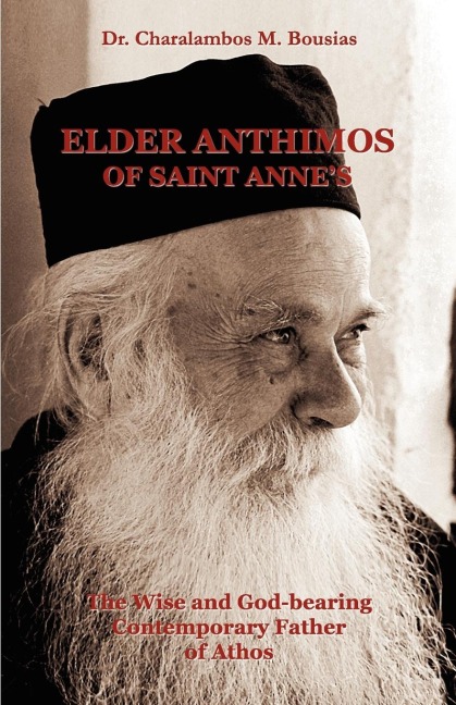 Elder Anthimos Of Saint Annes: The wise and God-bearing Contemporary Father of Athos