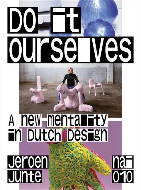 Do It Ourselves: A New Mentality in Dutch Design