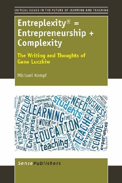 Entreplexity = Entrepreneurship + Complexity: The Writing and Thoughts of Gene Luczkiw