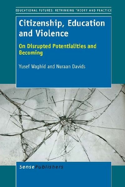 Citizenship, Education and Violence: On Disrupted Potentialities and Becoming
